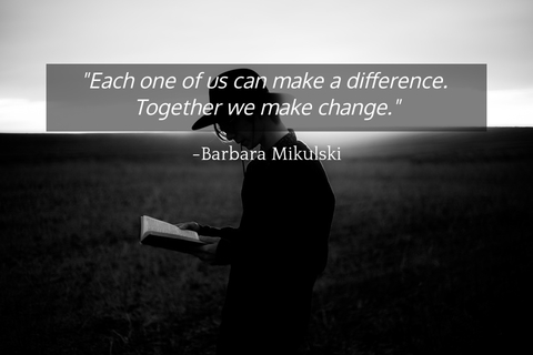 each one of us can make a difference together we make change...