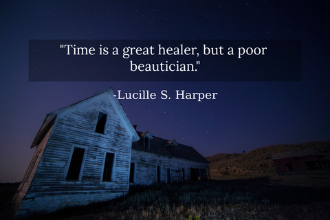 time is a great healer but a poor beautician...