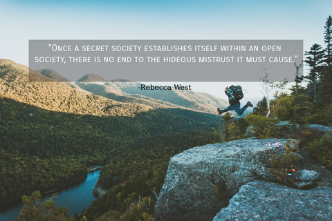 once a secret society establishes itself within an open society there is no end to the...
