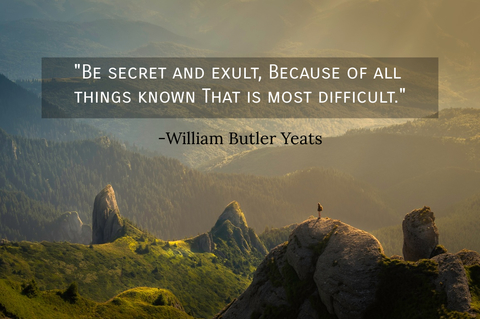 be secret and exult because of all things known that is most difficult...