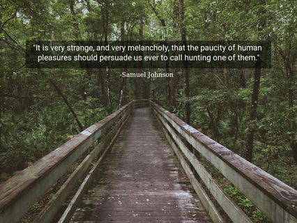 it is very strange and very melancholy that the paucity of human pleasures should...