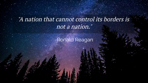 a nation that cannot control its borders is not a nation...