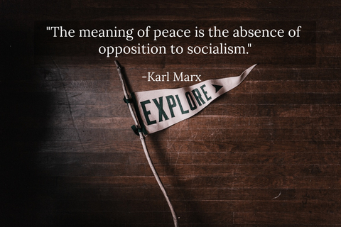 the meaning of peace is the absence of opposition to socialism...