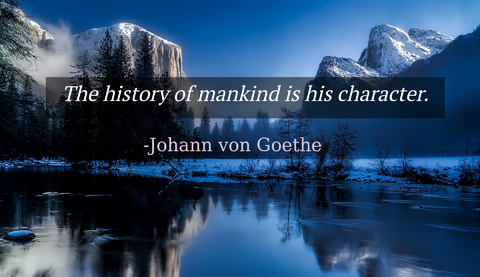 the history of mankind is his character...