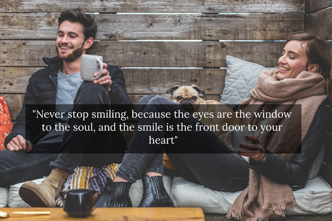 never stop smiling because the eyes are the window to the soul and the smile is the...