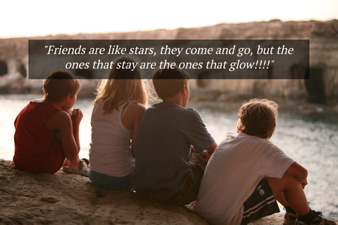 friends are like stars they come and go but the ones that stay are the ones that...