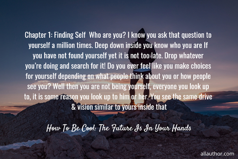 1566162137439-chapter-1-finding-self-who-are-you-i-know-you-ask-that-question-to-yourself-a-million.jpg