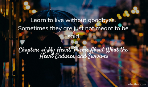 1566936395460-learn-to-live-without-goodbyes-sometimes-they-are-just-not-meant-to-be-said.jpg