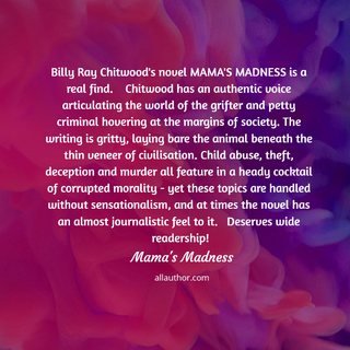 billy ray chitwoods novel mamas madness is a real find chitwood has an authentic...