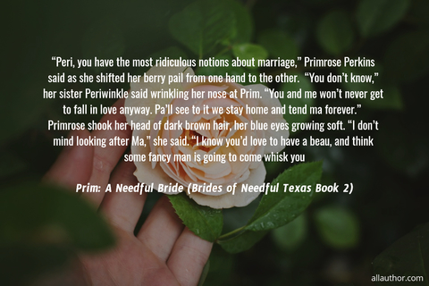 peri you have the most ridiculous notions about marriage primrose perkins said as...