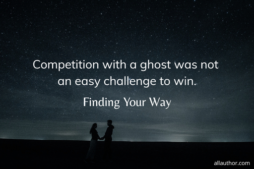 competition with a ghost was not an easy challenge to win...