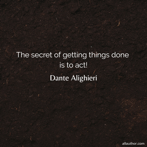 1570230776744-the-secret-of-getting-things-done-is-to-act.jpg
