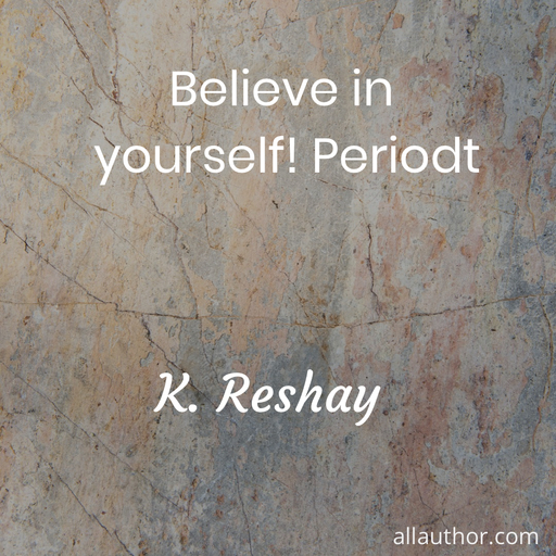 1573827166822-believe-in-yourself-periodt.jpg