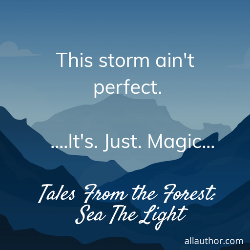 1575468377153-this-storm-aint-perfect-its-just-magic.jpg