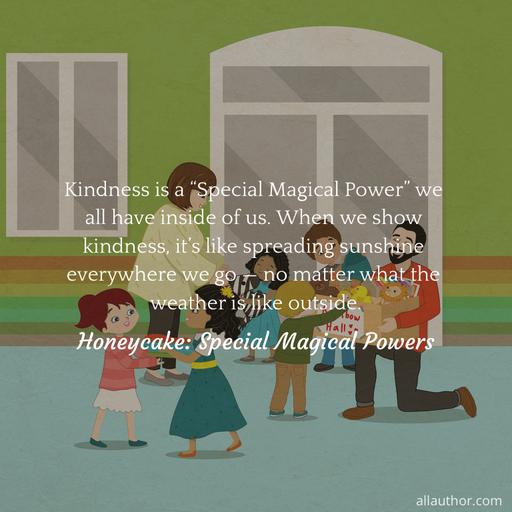 1575650550018-kindness-is-a-special-magical-power-we-all-have-inside-of-us-when-we-show.jpg