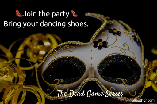 join the party and bring your dancing shoes the dead game...