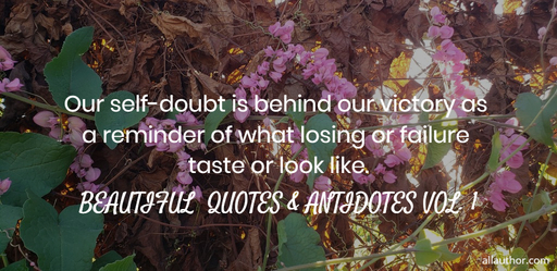 1578937592907-our-self-doubt-is-behind-our-victory-as-a-reminder-of-what-losing-or-failure-taste-or.jpg