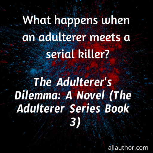 what happens when an adulterer meets a serial killer...