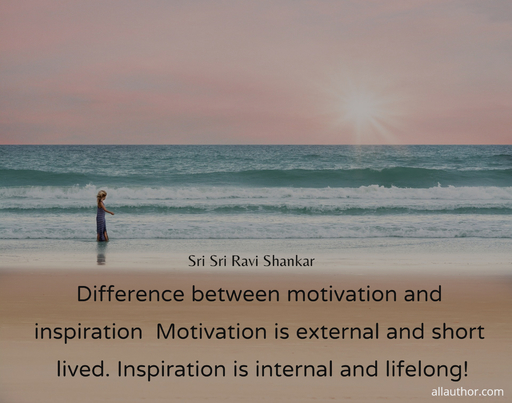 difference between motivation and inspiration motivation is external and short lived...