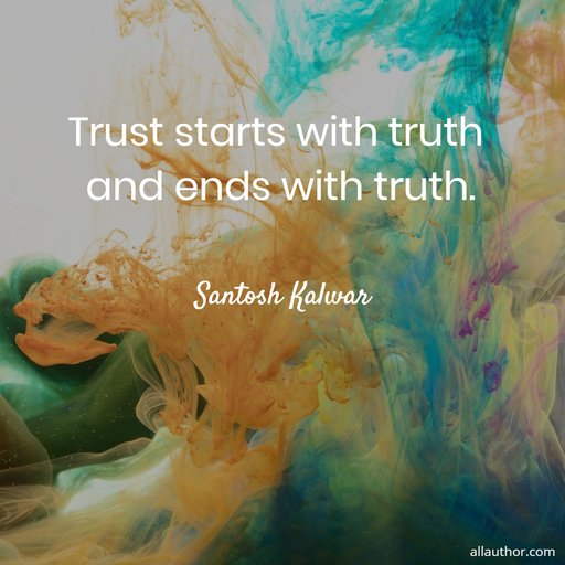 1587490569987-trust-starts-with-truth-and-ends-with-truth.jpg