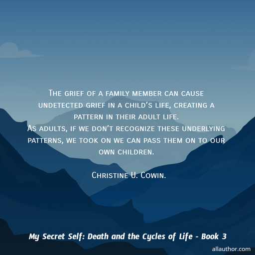 the grief of a family member can cause undetected grief in a childs life creating a...