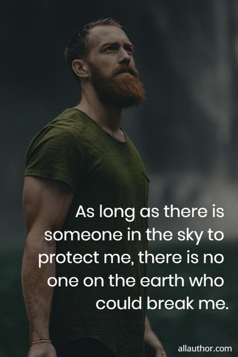 as long as there is someone in the sky to protect me there is no one on the earth who...