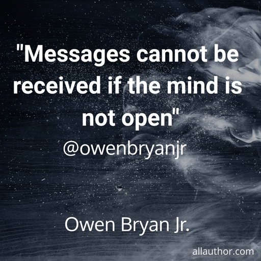 1594126916042-messages-cannot-be-received-if-the-mind-is-not-open.jpg