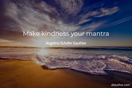 1594515142010-make-kindness-your-mantra.jpg