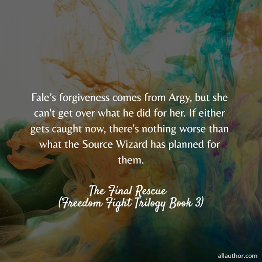 fales forgiveness comes from argy but she cant get over what he did for her if...