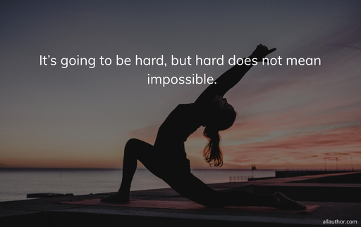 its going to be hard but hard does not mean impossible...