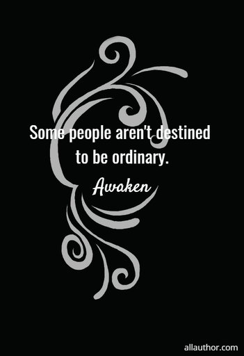 1596502784853-some-people-arent-destined-to-be-ordinary.jpg