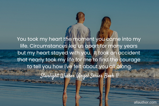 you took my heart the moment you came into my life circumstances led us apart for many...