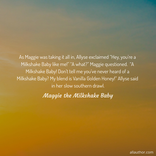 1617675380485-as-maggie-was-taking-it-all-in-allyse-exclaimed-hey-youre-a-milkshake-baby-like.jpg