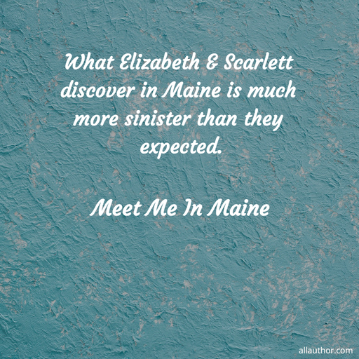 what elizabeth scarlett discover in maine is much more sinister than they expected...