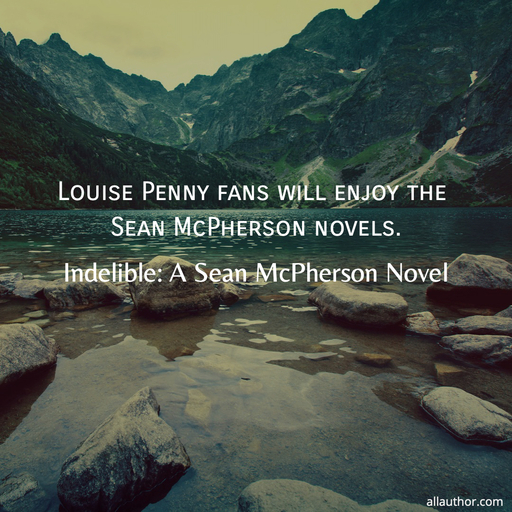 1626791350235-louise-penny-fans-will-enjoy-the-sean-mcpherson-novels.jpg