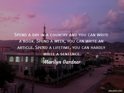1638199342698-spend-a-day-in-a-country-and-you-can-write-a-book-spend-a-week-you-can-write-an-article.jpg