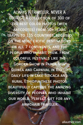 1638296215108-always-a-traveler-never-a-tourist-a-collection-of-300-of-the-best-color-photos-with.jpg