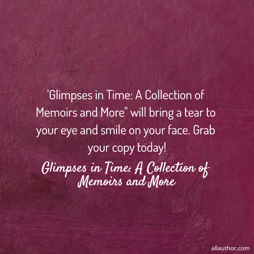 1642253114639-glimpses-in-time-a-collection-of-memoirs-and-more-will-bring-a-tear-to-your-eye-and.jpg