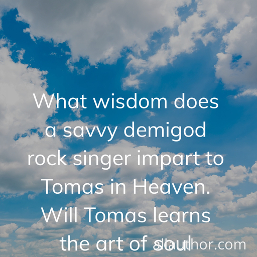 1642628197591-what-wisdom-does-a-savvy-demigod-rock-singer-impart-to-tomas-in-heaven-will-tomas-learns.jpg