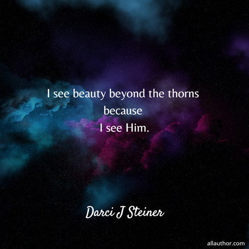 1645839834973-i-see-beauty-beyond-the-thorns-because-i-see-him.jpg