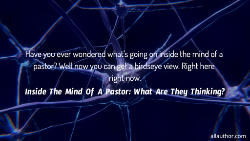 1646294983856-have-you-ever-wondered-whats-going-on-inside-the-mind-of-a-pastor-well-now-you-can-get.jpg