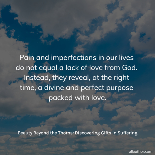 1658426270670-pain-and-imperfections-in-our-lives-do-not-equal-a-lack-of-love-from-god-instead-they.jpg