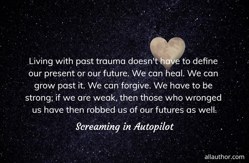 1658936843736-living-with-past-trauma-doesnt-have-to-define-our-present-or-our-future-we-can-heal.jpg