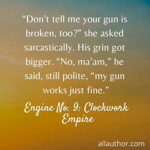 1663721211146-dont-tell-me-your-gun-is-broken-too-she-asked-sarcastically-his-grin-got.jpg