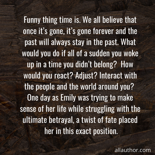 1663950580096-funny-thing-time-is-we-all-believe-that-once-its-gone-its-gone-forever-and-the.jpg