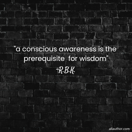 1665853491323-a-conscious-awareness-is-the-prerequisite-for-wisdom.jpg