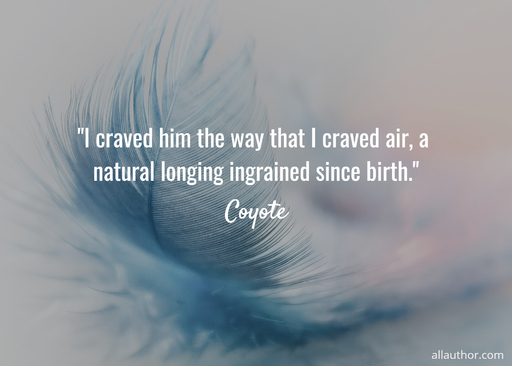 1667515532324-i-craved-him-the-way-that-i-craved-air-a-natural-longing-ingrained-since-birth.jpg