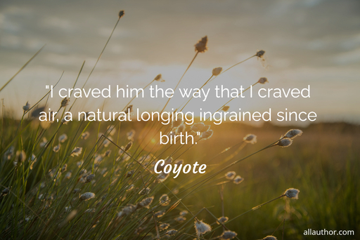 1667515590669-i-craved-him-the-way-that-i-craved-air-a-natural-longing-ingrained-since-birth.jpg