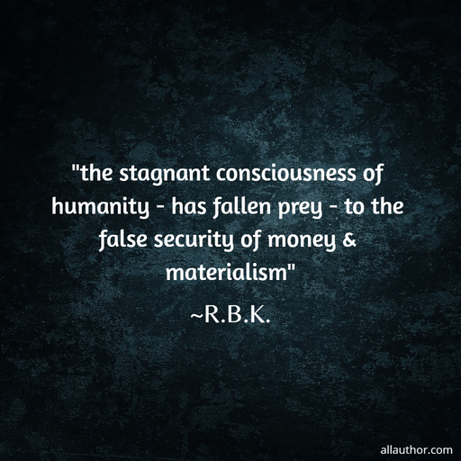1672089438100-the-stagnant-consciousness-of-humanity-has-fallen-prey-to-the-false-security-of.jpg