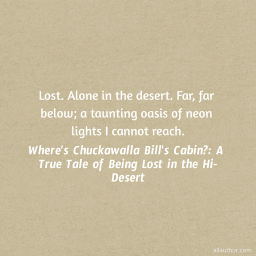 1672178442988-lost-alone-in-the-desert-far-far-below-a-taunting-oasis-of-neon-lights-i-cannot-reach.jpg